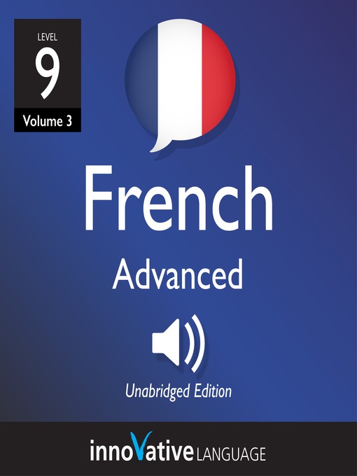Title details for Learn French, Level 9: Advanced French, Volume 3 by Innovative Language Learning - Wait list